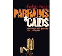 Parrains et caïds Frédéric Ploquin (Auteur)
