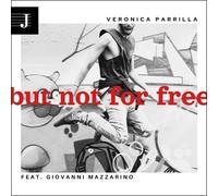 Parrilla, Veronica / Mazzarino, Giovanni - But Not For Free