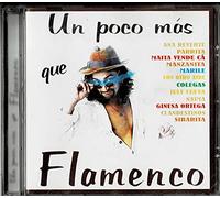 Parrita,Ana Reverte,Ginesa Ortega,Sibarita,Manzanita,Colegas,Maita Vende Cá,Parrita,Naima, - Un Poco Más Que Flamenco