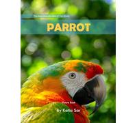Parrot: A perfect Coffee Table Picture Book - For Bird Watchers and Nature Enthusiasts .