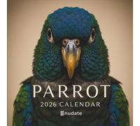 Parrot Calendar 2026: Vibrant Feathers, Colorful Personalities, and Exotic Bird Beauty Month by Month