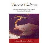Parrot Culture Bruce Thomas Boehrer (Auteur)