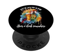 Parrot Drinking Its Beer O'Clock Somewhere Always 5 O Clock PopSockets PopGrip Adhésif