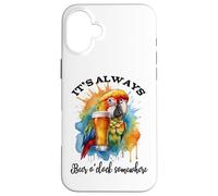 Parrot Drinking Its Beer OClock Somewhere Always 5 O'Clock Coque pour iPhone 16 Plus