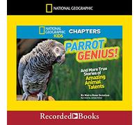 Parrot Genius : and More True Stories of Amazing Animal Talents (The National Geographic Kids Chapters Series) [Import]