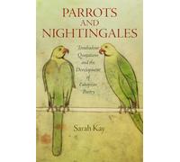 Parrots and Nightingales: Troubadour Quotations and the Development of European Poetry