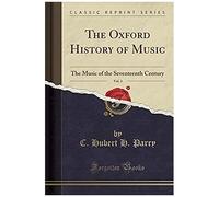 Parry, C: Oxford History Of Music, Vol. 3