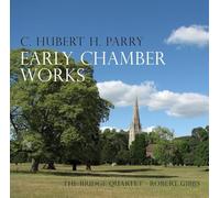 Parry,Hubert - Parry:Early Chamber Works