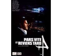 Pars vite et reviens tard