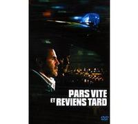 Pars Vite Et Reviens Tard