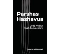 Parshas Hashavua: 2026 Weekly Torah Commentary