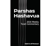 Parshas Hashavua: 2026 Weekly Torah Commentary