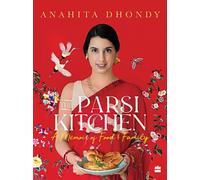Parsi Kitchen: A Memoir of Food and Family by Anahita Dhondy [Hardback] NEUF
