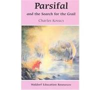 Parsifal and the Search for the Grail, Waldorf Education Resources Series Charles Kovacs (Auteur)