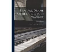 Parsifal, Drame Sacré De Richard Wagner