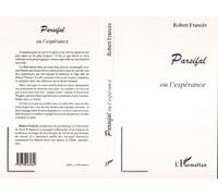 Parsifal ou l'espérance - Robert Francès - L'harmattan - broché - Livre
