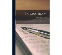 Parsing Book: Containing Rules Of Syntax, And Models For Analyzing And