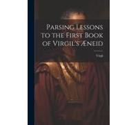 Parsing Lessons To The First Book Of Virgil's Æneid