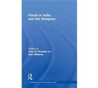 Parsis in India and the Diaspora by John Hinnells