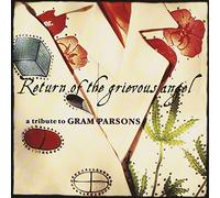 Return Of The Grievous Angel: Tribute To Gram Parsons