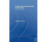 Parsons, S: Money, Time And Rationality In Max Weber
