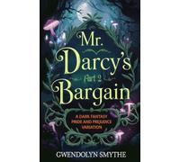 Part 2 - Mr. Darcy’s Bargain: A Dark Fantasy Pride and Prejudice Variation