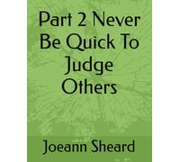 Part 2 Never Be Quick To Judge Others