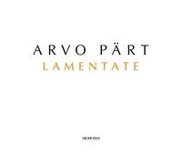 ARVO PART – Lamentate
