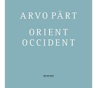 Arvo Part - Arvo Pärt : Orient & Occident