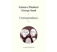 PART COMMUNE Correspondance Gustave Flaubert George Sand