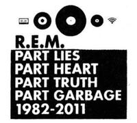 R.E.M. – Part Lies, Part Heart, Part Truth, Part Garbage 1982-2011 – CD