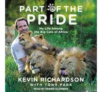 Part of the Pride: My Life Among the Big Cats of Africa