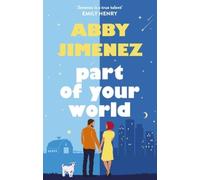 Part of Your World: an irresistibly hilarious and heartbreaking romantic comedy