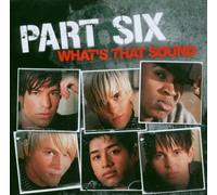 Part Six - What's That Sound [Import]