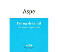 Partage de la nuit: Deux études sur Jacques Rancière