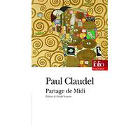 Paul Claudel – Partage de Midi – Drame – Édité par Gérald Antoine – Gallimard