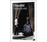 Partage de midi Paul Claudel (Auteur), Françoise Dubor (Edité par)