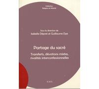 Partage Du Sacré - Transferts, Dévotions Mixtes, Rivalités Interconfessionnelles