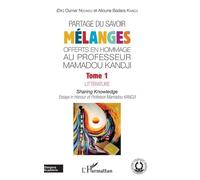 Partage Du Savoir - Mélanges Offerts En Hommage Au Professeur Mamadou Kandji - Tome 1, Littérature
