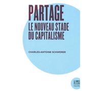 Partage, le Nouveau Stade du Capitalisme - Charles-Antoine Schwerer - Le Bord De L'eau Eds - broché - Essai