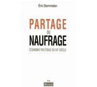 Partage Ou Naufrage - Economie Politique Du Xxe Siècle