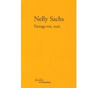 Partage-Toi, Nuit - Précédé De Toute Poussière Abolie - La Mort Célèbre Contre La Vie - Enigmes Ardentes - "Elle Cherche Son Bien-Aimé Et Ne Le Trouve Pas