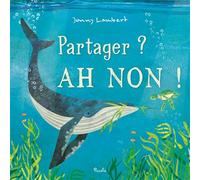 Partager ? Ah non ! - Jonny Lambert - Piccolia - cartonné - Album jeunesse