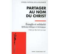Partager au nom du Christ Evangile et solidarité, réflexion biblique et théologie - Conseil national de la solidarité - Cerf - broché - Essai