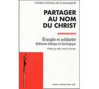Partager Au Nom Du Christ - Evangile Et Solidarité, Réflexion Bibliqueet Théologique