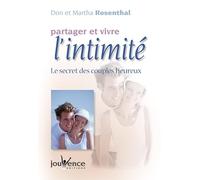 Partager et vivre l'intimité : Le Secret des couples heureux