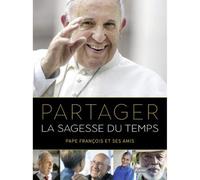 Partager la sagesse du temps - Pape François - Fidelite Eds - broché - Livre