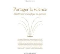Partager la science Collectif (Auteur), Olivier Houdé (Auteur), Rosa Issola (Auteur), Etienne Klein (Auteur), Roberto Krankel (Auteur), Hervé Le Guyader (Auteur), Michel Lussault (Auteur)