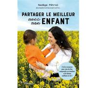 Nadège Petrel – Partager le meilleur avec mon enfant – J'ai les ressources pour créer du lien