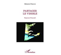 Partager le visible Repenser Foucault - Michaela Fiserova - L'harmattan - broché - Essai